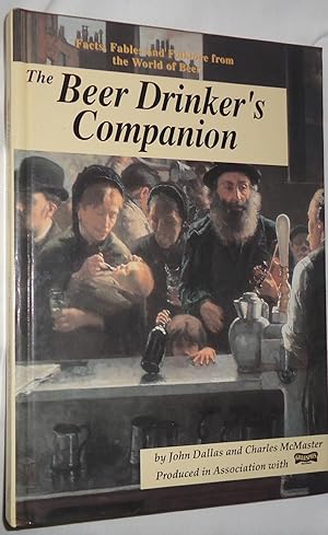 The Beer Drinker's Companion: Facts, Fables and Folklore from the World of Beer