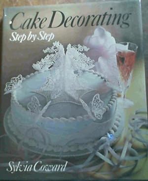 Seller image for Cake Decorating &amp; Sugar Art Step by Step for sale by Chapter 1