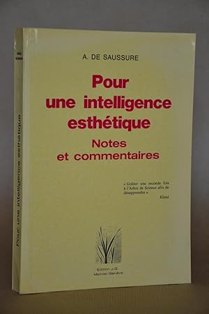 Image du vendeur pour Pour Une Intelligence Esthtique, notes et Commentaires mis en vente par Librairie Raimbeau