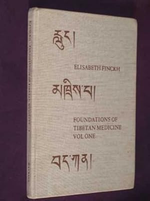 Foundations of Tibetan Medicine; According to the Book rGyud bzi, Volume One