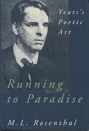 Immagine del venditore per Running to Paradise: Yeats's Poetic Art venduto da Kenneth A. Himber