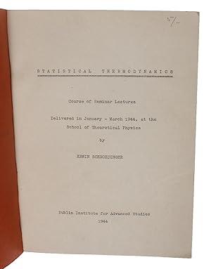 Seller image for Statistical Thermodynamics. Course of Seminar Lectures. Delivered in January - March 1944, at the School of Theoretical Physics. - [A UNIFIED STANDARD METHOD OF DEALING WITH STATISTICAL THERMODYNAMICS] for sale by Lynge & Sn ILAB-ABF