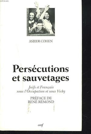 Bild des Verkufers fr PERSECUTIONS ET SAUVETAGES. JUIFS ET FRANCAIS SOUS L'OCCUPATION ET SOUS VICHY. zum Verkauf von Le-Livre