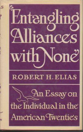 Image du vendeur pour Entangling Alliances with None: An Essay on the Individual in the American Twenties mis en vente par Bookfeathers, LLC