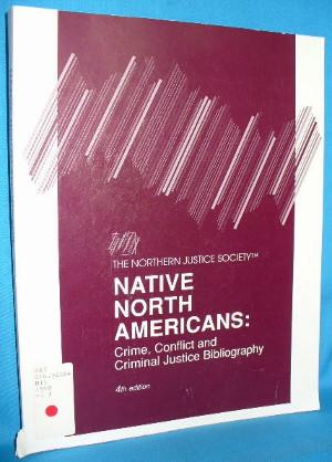 Seller image for Native North Americans: Crime, Conflict and Criminal Justice. A Research Bibliography for sale by Alhambra Books