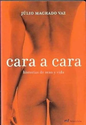Seller image for Cara a cara. Historias de sexo y vida for sale by SOSTIENE PEREIRA