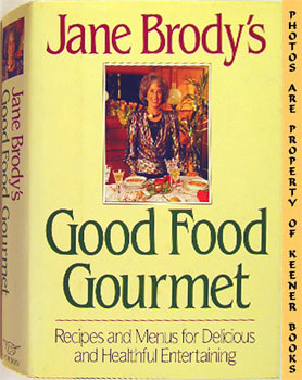 Bild des Verkufers fr Jane Brody's Good Food Gourmet : Recipes And Menus For Delicious And Healthful Entertaining zum Verkauf von Keener Books (Member IOBA)