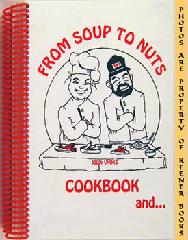 Seller image for From Soup To Nuts Cookbook And Hysterical Tales for sale by Keener Books (Member IOBA)