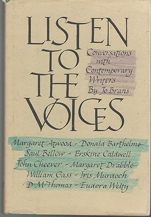 Seller image for Listen To The Voices: Conversations with Contemporary Writers for sale by Dorley House Books, Inc.