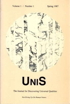 Seller image for UNIS: THE JOURNAL FOR DISCOVERING UNIVERSAL QUALITIES, SPRING 1987, VOL. 1, NO. 1.: Not Goving Up on Human Nature for sale by By The Way Books