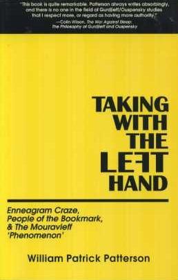 Seller image for TAKING WITH THE LEFT HAND.: Enneagram Craze, People of the Bookmark, & the Mouravieff 'Phenomenon' for sale by By The Way Books