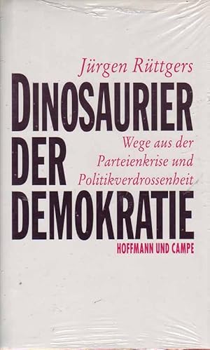 Bild des Verkufers fr Dinosaurier der Demokratie - Wege aus der Parteienkrise und Politikverdrossenhei zum Verkauf von Online-Buchversand  Die Eule
