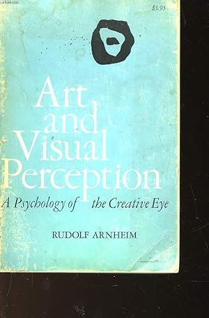 Image du vendeur pour ART AND VISUAL PERCEPTION A PSYCHOLOGY OF THE CREATIVE EYE mis en vente par Le-Livre
