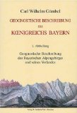 Geognostische Beschreibung des Königreichs Bayern: Geognostische Beschreibung des bayerischen Alp...