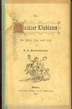 Die Mainzer Klubisten der Jahre 1792 und 1793.