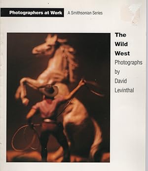 Imagen del vendedor de The Wild West : Photographs by David Levinthal (Photographers At Work Ser. ) a la venta por Dromanabooks