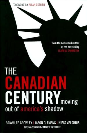 Seller image for The Canadian Century: Moving Out of America's Shadow for sale by The Haunted Bookshop, LLC