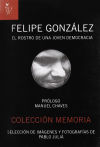 Imagen del vendedor de FELIPE GONZALEZ EL ROSTRO DE UNA JOVEN DEMOCRACIA(9788493721848) a la venta por AG Library