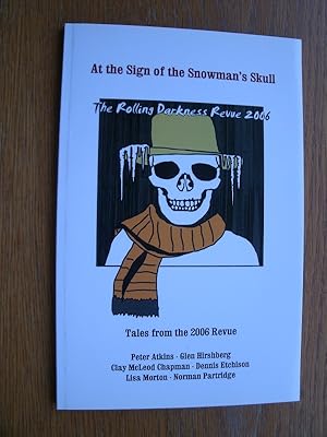 Bild des Verkufers fr At the Sign of the Snowman's Skull / The Rolling Darkness Revue 2006 zum Verkauf von Scene of the Crime, ABAC, IOBA