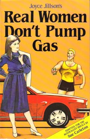 Seller image for REAL WOMEN DON'T PUMP GAS for sale by Black Stump Books And Collectables