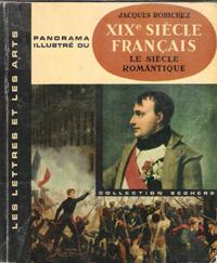 Imagen del vendedor de Panorama illustr Du XIX Sicle Franais : Le Sicle Romantique a la venta por Au vert paradis du livre