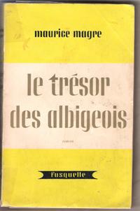 Le Trésor Des Albigeois , Roman Du XVI° Siècle à Toulouse