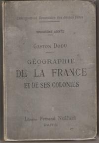 Image du vendeur pour Gographie De La France et De Ses Colonies , Enseignement Secondaire Des Jeunes Filles mis en vente par Au vert paradis du livre