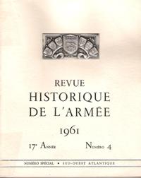 Revue Historique De L'armée , Publication Trimestrielle , 17° Année N° 4 Décembre 1961 : Numéro S...