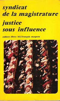 Justice Sous Influence , Cahiers Libres 363