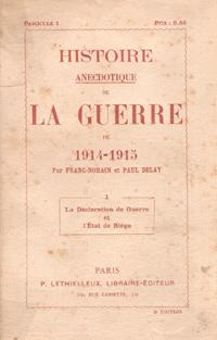 Histoire Anecdotique De La Guerre De 1914-1915 ; Fascicule 1 , La Déclaration De Guerre et L'état...