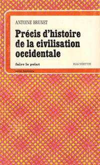 Image du vendeur pour Prcis D'histoire De La Civilisation Occidentale , Les Faits , Les Ides , Les Hommes , Les Oeuvres d'Homre  Picasso mis en vente par Au vert paradis du livre