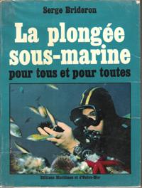 Image du vendeur pour La Plonge Sous-Marine Pour Tous et Pour Toutes mis en vente par Au vert paradis du livre