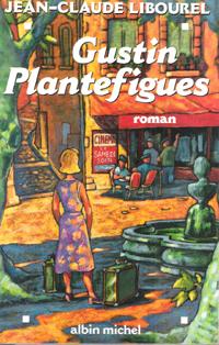 Bild des Verkufers fr Gustin Plantefigues zum Verkauf von Au vert paradis du livre