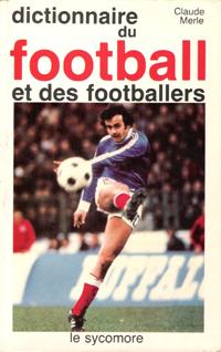 Dictionnaire Du Football et Des Footballers