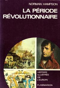 La Période Révolutionnaire ( 1776-1815 ) ( The First European Revolution )