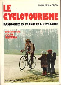 Cyclotourisme : Randonnées En France et à L'étranger . Préface De Louis Nucera