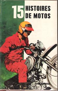 Imagen del vendedor de 15 Histoires De Motos a la venta por Au vert paradis du livre