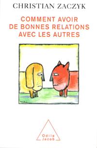 Seller image for Comment Avoir De Bonnes Relations Avec Les Autres for sale by Au vert paradis du livre