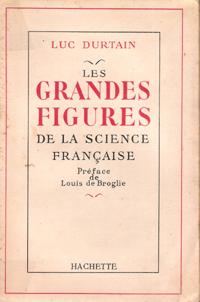 Les Grandes Figures de La Science Française