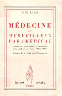 Médecine et Merveilleux Paramédical : Souvenirs , Expériences et Réflexions D'un Médecin De Paris...