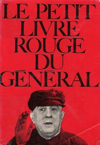 Seller image for Le Petit Livre Rouge Du Gnral : Penses Choisies for sale by Au vert paradis du livre