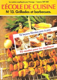 Image du vendeur pour L'cole de Cuisine n 13 : Grillades et Barbecues mis en vente par Au vert paradis du livre
