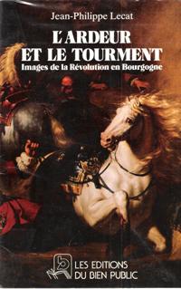 L'ardeur et Le Tourment , Images De La Révolution En Bourgogne