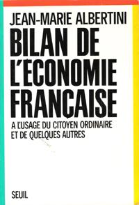 Bilan De L'économie Française , à L'usage Du Citoyen Ordinaire et De Quelques Autres