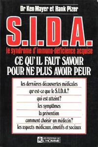 S.I.D.A. Le Syndrome D'immuno-Déficience Acquise . Ce Qu'il Faut Savoir Pour Ne Plus Avoir Peur :...