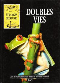 Doubles Vies ( Two Lives ) : Les Métamorphoses Dans Le Monde Naturel