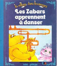 Bild des Verkufers fr Le Village Dans Les Nuages : Les Zabars Apprennent  Danser zum Verkauf von Au vert paradis du livre