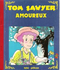 Seller image for Tom Sawyer Amoureux for sale by Au vert paradis du livre
