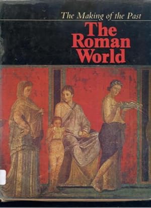 Bild des Verkufers fr The Roman World (The Making of the Past) zum Verkauf von Lazy Letters Books