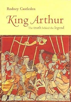 Immagine del venditore per King Arthur: The Truth Behind the Legend venduto da LEFT COAST BOOKS